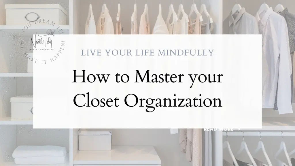 How to Master your Closet Organization
