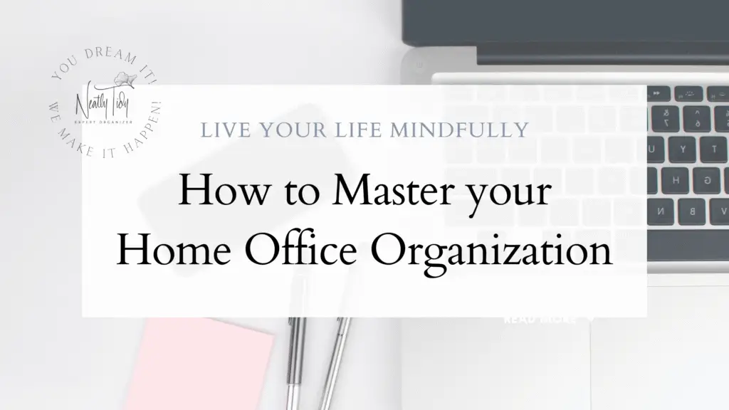 How to Master your Home Office Organization