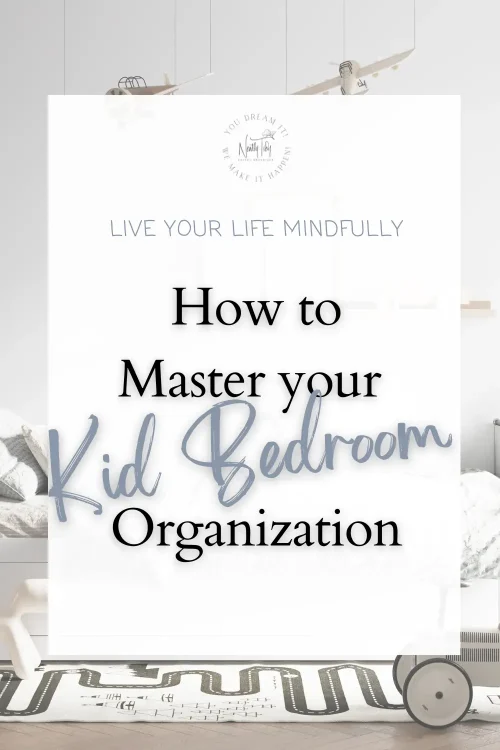 How to Master your Kid’s Room Organization How to Master your Kid’s Room Organization