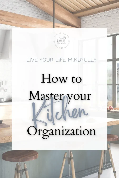 How to Master your Kitchen Organization How to Master your Kitchen Organization